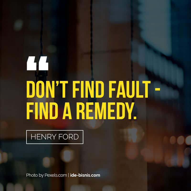 quote henry ford - dont find fault find remedy